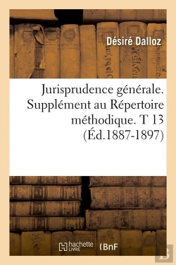 Bertrand.pt - Jurisprudence Generale T.13 Edition 1887 1897