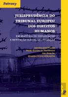 Jurisprudência do Tribunal Europeu dos Direitos Humanos em Matéria de Deslocação e Retenção Ilícita de Crianças