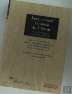 Bertrand.pt - Jurisprudencia Española De Arbitraje - 60 Años De Aplicación Del Arbitraje En España
