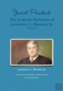 Bertrand.pt - Jurist Prudent -- The Judicial Opinions Of Lawrence L. Koontz, Jr., Volume 6