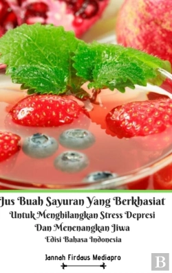 Bertrand.pt - Jus Buah Sayuran Yang Berkhasiat Untuk Menghilangkan Stress Depresi Dan Menenangkan Jiwa Hardcover Version