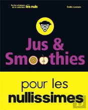 Jus Et Smoothies Pour Les Nullissimes
