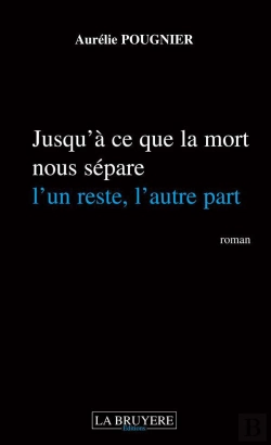 Bertrand.pt - Jusqu'A Ce Que La Mort Nous Sépare ; L'Un Reste L'Autre Part