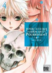 Jusqu'A Ce Que Nos Os Pourrissent T04