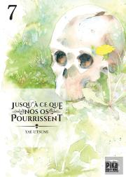 Jusqu'A Ce Que Nos Os Pourrissent T07
