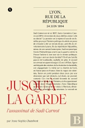 Jusqu'À La Garde : L'Assassinat De Sadi Carnot