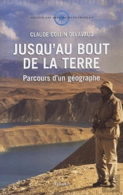 Jusqu'Au Bout De La Terre ; Parcours D'Un Geographe
