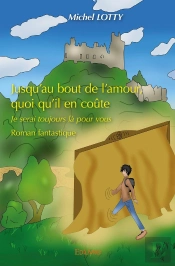 Jusqu'Au Bout De L'Amour, Quoi Qu'Il En Coûte / Je Serai Toujours Là Pour Vous : Je Serai Toujours Là Pour Vous - Roman Fantastique