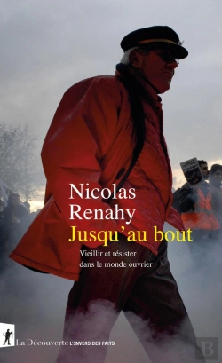 Bertrand.pt - Jusqu'Au Bout : Vieillir Et Résister Dans Le Monde Ouvrier