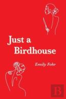 Just A Birdhouse