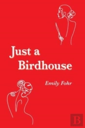 Just A Birdhouse