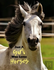 Just A Girl Who Loves Horses