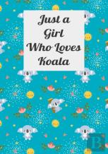 Just A Girl Who Loves Koala