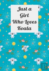 Just A Girl Who Loves Koala