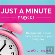 Just A Minute Now