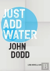 Just Add Water