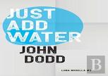 Just Add Water