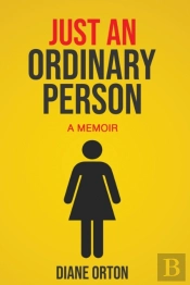 Just An Ordinary Person: A Memoir