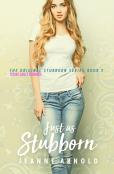 Just As Stubborn