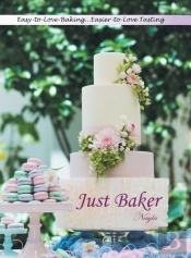 Just Baker: Easy-To-Love Baking: Easier-