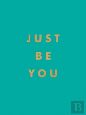 Just Be You