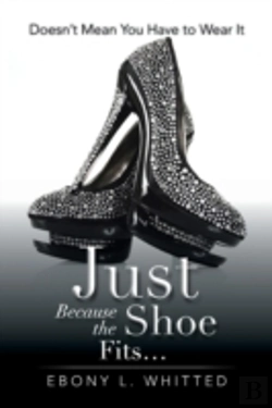Bertrand.pt - Just Because The Shoe Fits.: Doesn'T Mean You Have To Wear It
