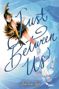Just Between Us: A Graphic Novel