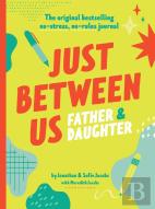 Just Between Us: Father & Daughter