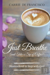 Just Breathe (And Take A Sip Of Coffee)