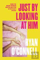 Just By Looking At Him