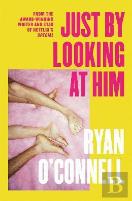 Just By Looking at Him