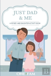 Just Dad   Me:  A Father Daughter Activi