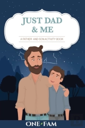 Just Dad   Me: A Father Son Activity Boo
