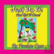 Just Do It! And Get It Done!