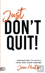 Just Don'T Quit!