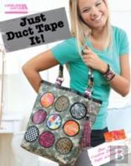 Just Duct Tape It!