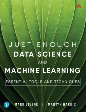 Just Enough Data Science And Machine Learning