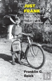 Just Frank: My Life As An Intrepid Inventor
