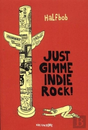 Just Gimme Indie Rock; 1001