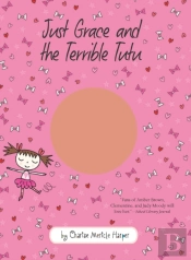 Just Grace And The Terrible Tutu
