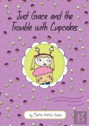 Just Grace And The Trouble With Cupcakes