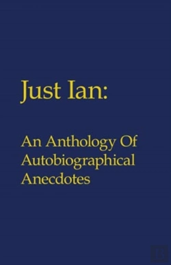 Bertrand.pt - Just Ian: An Anthology Of Autobiographic