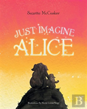 Just Imagine Alice