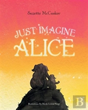 Just Imagine Alice