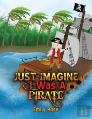 Just Imagine I Was A Pirate