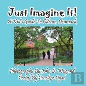 Just Imagine It! A Kid'S Guide To Odense, Denmark