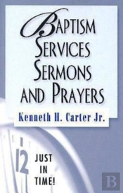 Just In Time! Baptism Services, Sermons, And Prayers