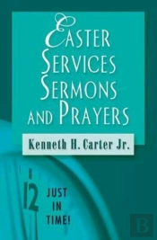 Just In Time! Easter Services, Sermons, And Prayers
