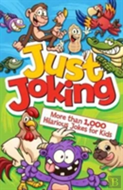 Bertrand.pt - Just Joking: More Than 1,000 Hilarious Jokes For Kids