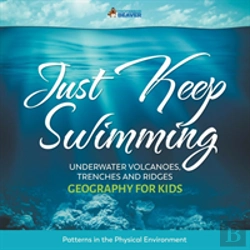 Bertrand.pt - Just Keep Swimming - Underwater Volcanoes, Trenches And Ridges - Geography For Kids - Patterns In The Physical Environment